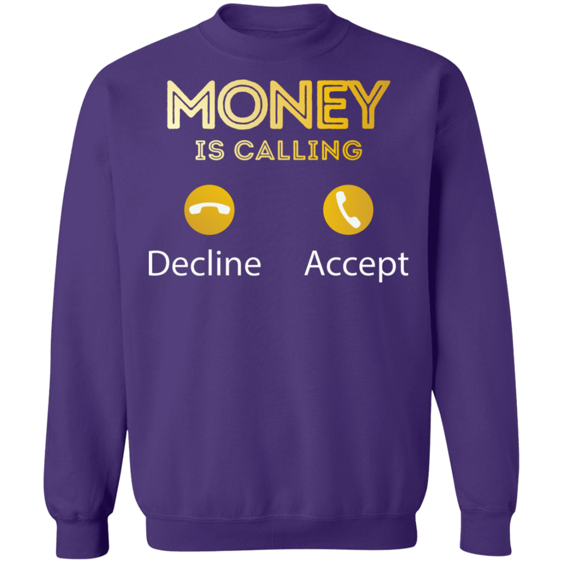 "MONEY IS CALLING" Crewneck Pullover Sweatshirt  8 oz.