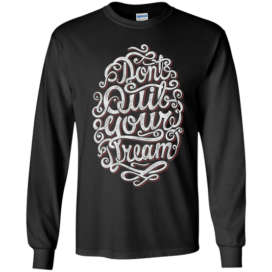 "DONT QUIT YOUR DREAM" Youth LS T-Shirt